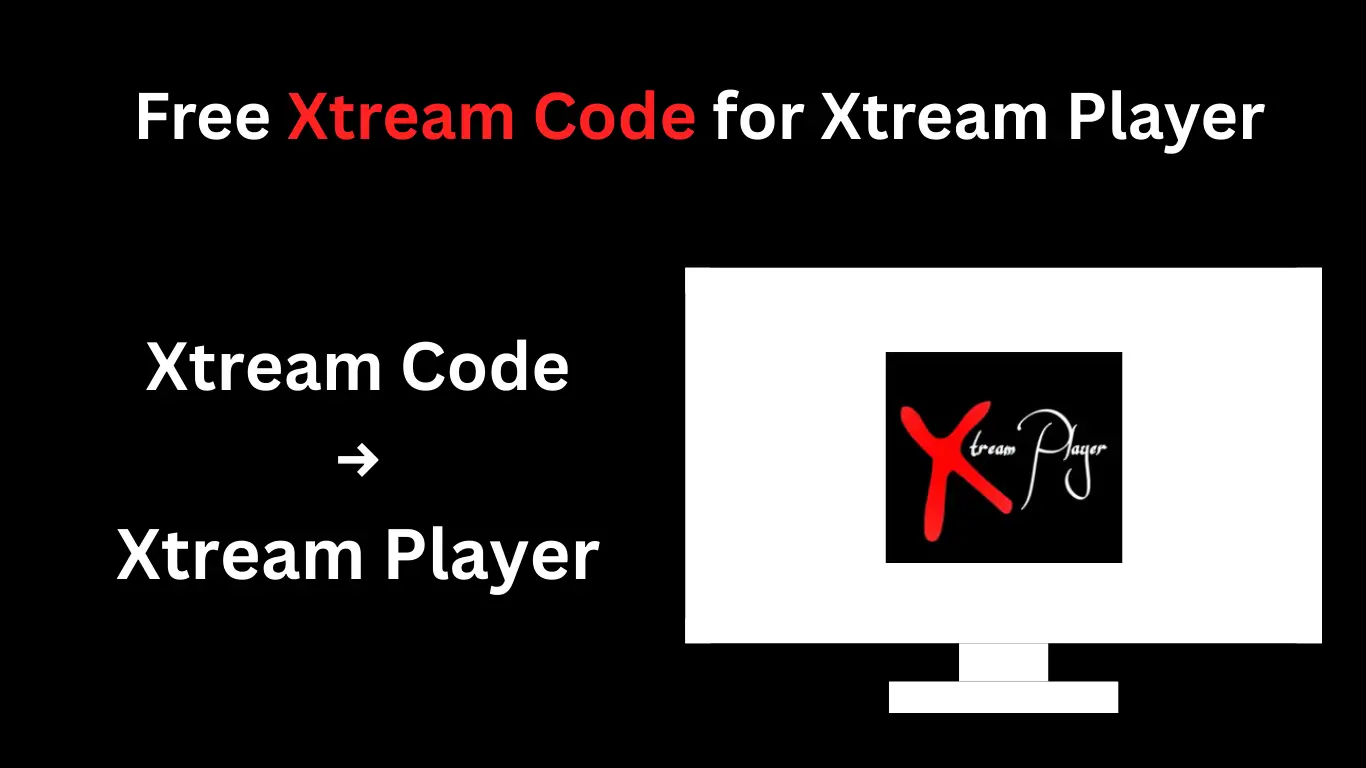 Free Xtream Code for Xtream Player